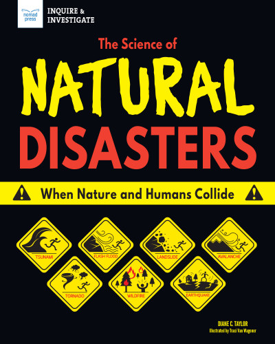 The Science of Natural Disasters (When Nature and Humans Collide) - 9781619308589 by Diane C. Taylor, 9781619308589