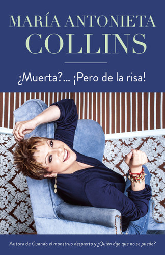¿Muerta?... ¡Pero de la risa! / Dying, But of Laughter (Spanish Edition) by Maria Antonieta Collins, 9780307743442