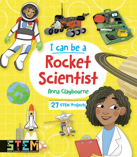 I Can Be a Rocket Scientist (Fun STEM Activities for Kids) by Anna Claybourne, 9780486839233 I Can Be a Rocket Scientist (Fun STEM Activities for Kids) by Anna Claybourne, 9780486839233