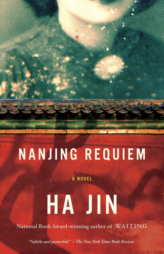 Nanjing Requiem (A Novel) by Ha Jin, 9780307743732