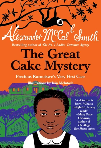 The Great Cake Mystery: Precious Ramotswe's Very First Case by Alexander McCall Smith, 9780307743893