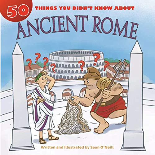 50 Things You Didn't Know about Ancient Rome - 9781634408004 by Sean O'Neill, Sean O'Neill