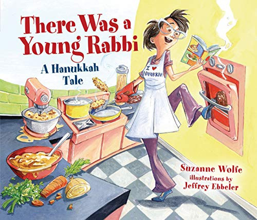There Was a Young Rabbi (A Hanukkah Tale) by Suzanne Wolfe, Jeffrey Ebbeler, 9781541576087