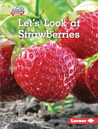 Let's Look at Strawberries - 9781541590236 by Katie Peters, 9781541590236