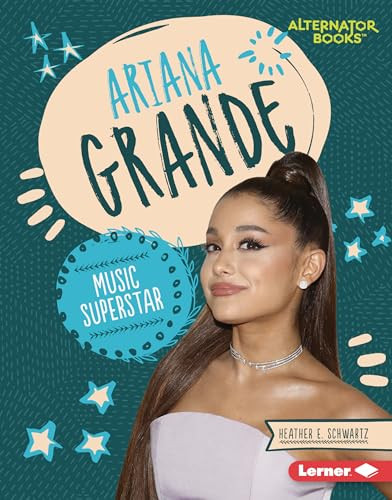 Ariana Grande (Music Superstar) by Heather E. Schwartz, 9781541597068
