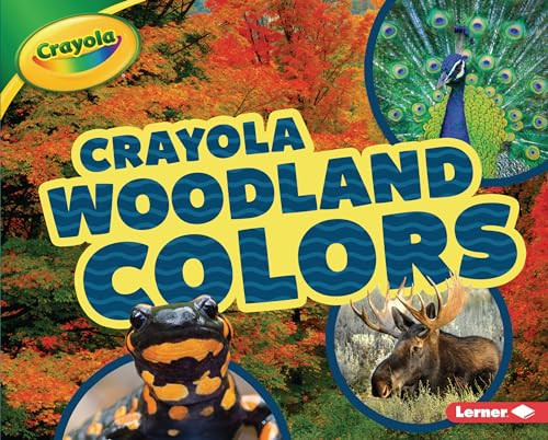 Crayola ® Woodland Colors - 9781541577527 by Lisa Bullard