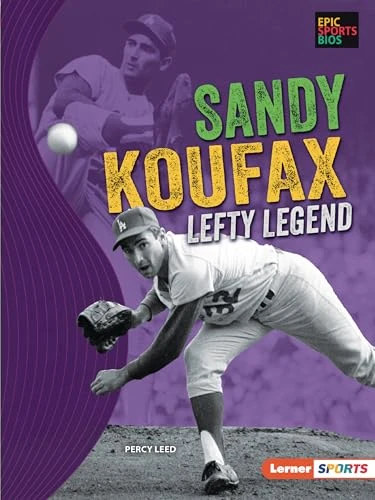 Sandy Koufax (Lefty Legend) by Percy Leed, 9781728414751