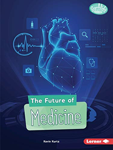The Future of Medicine - 9781728413822 by Kevin Kurtz, 9781728413822