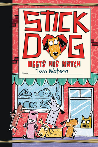 Stick Dog Meets His Match by Tom Watson, 9780062685209 Stick Dog Meets His Match by Tom Watson, 9780062685209