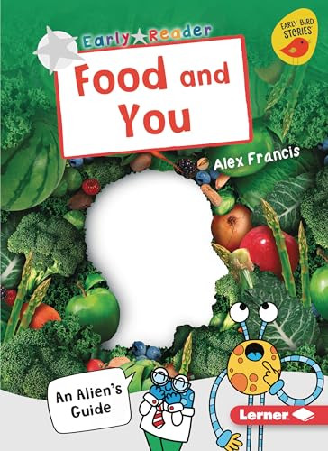Food and You (An Alien's Guide) by Alex Francis, 9781728415284 Food and You (An Alien's Guide) by Alex Francis, 9781728415284