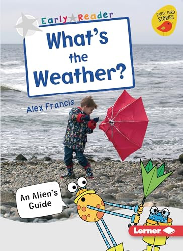 What's the Weather? (An Alien's Guide) by Alex Francis, 9781728415345