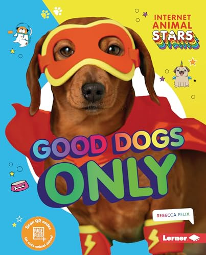 Good Dogs Only by Rebecca Felix, 9781541597167 Good Dogs Only by Rebecca Felix, 9781541597167