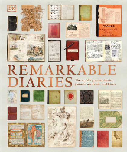 Remarkable Diaries (The World's Greatest Diaries, Journals, Notebooks, & Letters) by DK, 9780744020434