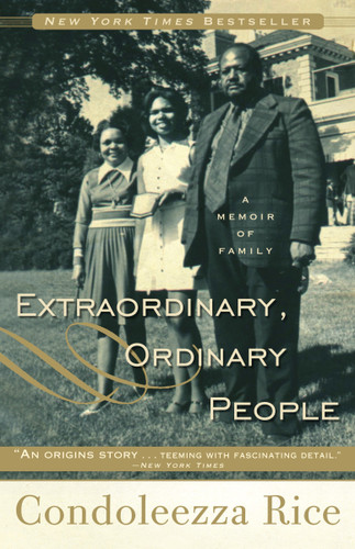 Extraordinary, Ordinary People (A Memoir of Family) by Condoleezza Rice, 9780307888471