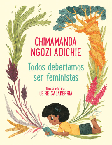 Todos deberíamos ser feministas / We Should All Be Feminists (Spanish Edition) by Chimamanda Ngozi Adichie, Leire Salaberría, 9786073188692 Todos deberíamos ser feministas / We Should All Be Feminists (Spanish Edition) by Chimamanda Ngozi Adichie, Leire Salaberría, 9786073188692