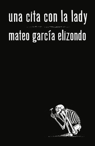 Una cita con la Lady / A Date with that Lady (Spanish Edition) by Mateo García Elizondo, 9780593082843