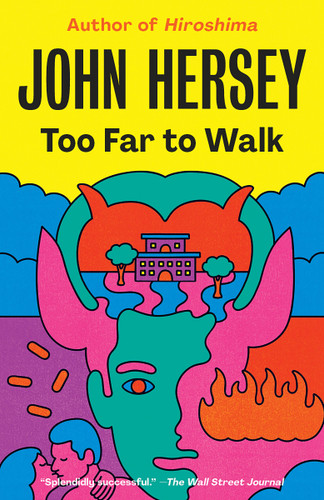 Too Far to Walk (A Novel) by John Hersey, 9780593080863
