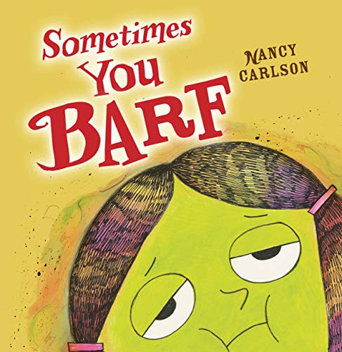 Sometimes You Barf - 9781728416250 by Nancy Carlson, Nancy Carlson, 9781728416250