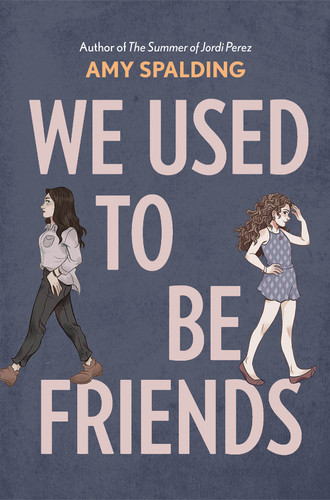 We Used to Be Friends (A Novel) by Amy Spalding, 9781419738661 We Used to Be Friends (A Novel) by Amy Spalding, 9781419738661
