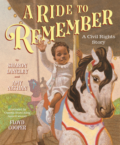 A Ride to Remember (A Civil Rights Story) by Sharon Langley, Amy Nathan, Floyd Cooper, 9781419736858