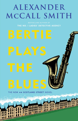 Bertie Plays the Blues (44 Scotland Street Series (7)) by Alexander McCall Smith, 9780307948496