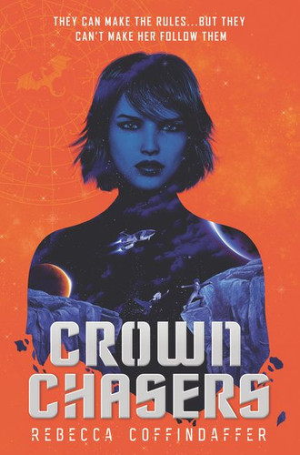 Crownchasers by Rebecca Coffindaffer, 9780062845160