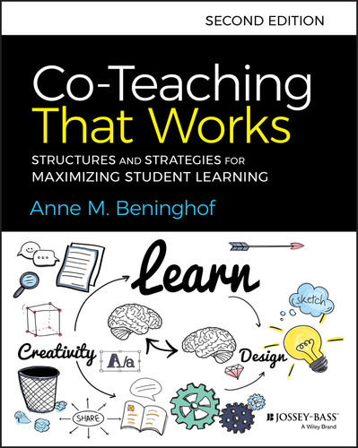 Co-Teaching That Works (Structures and Strategies for Maximizing Student Learning) - 9781119653325 by Anne M. Beninghof, 9781119653325