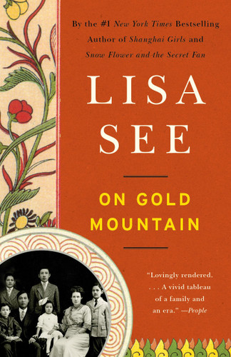 On Gold Mountain (The One-Hundred-Year Odyssey of My Chinese-American Family) by Lisa See, 9780307950390
