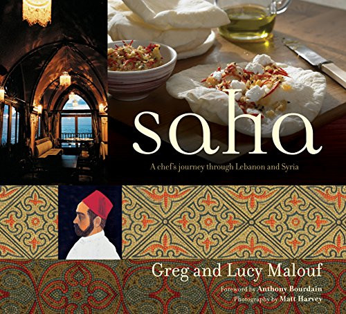 Saha (A Chef's Journey Through Lebanon and Syria [Middle Eastern Cookbook, 150 Recipes]) by Greg Malouf, Lucy Malouf, 9780794604905