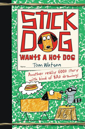 Stick Dog Wants a Hot Dog - 9780062264367 by Tom Watson, 9780062264367