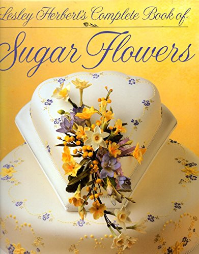 Lesley Herbert's Complete Book of Sugar Flowers by Lesley Herbert, 9781853913563