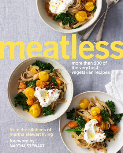 Meatless (More Than 200 of the Very Best Vegetarian Recipes: A Cookbook) by Martha Stewart Living, 9780307954565