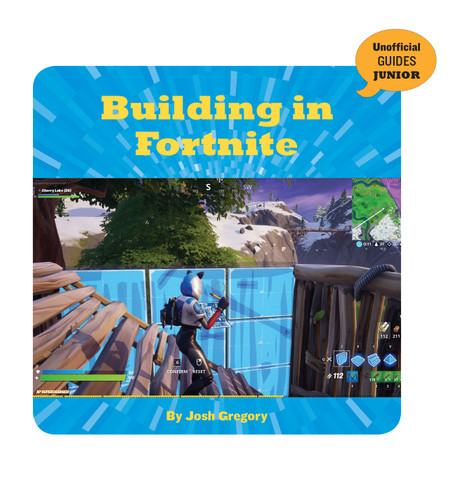 Building in Fortnite - 9781534169593 by Josh Gregory, 9781534169593