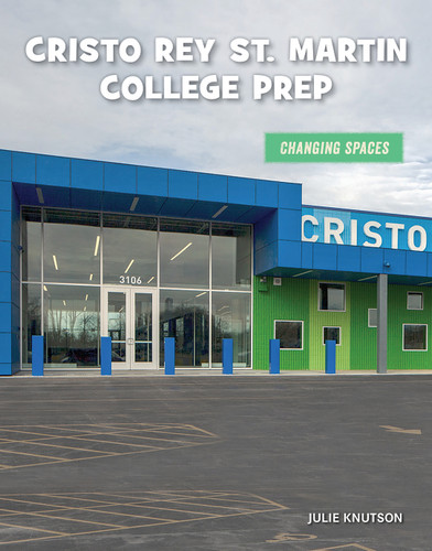 Cristo Rey St. Martin College Prep by Julie Knutson, 9781534169036