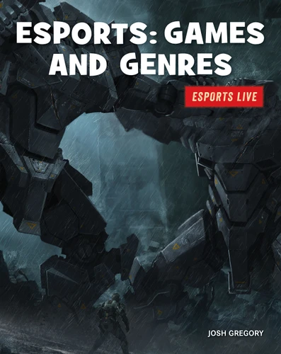Esports: Games and Genres - 9781534168893 by Josh Gregory, 9781534168893