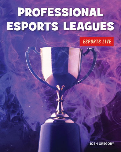 Professional Esports Leagues - 9781534168855 by Josh Gregory, 9781534168855