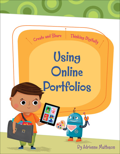 Using Online Portfolios by Adrienne Matteson, Rachael McLean, 9781534168756