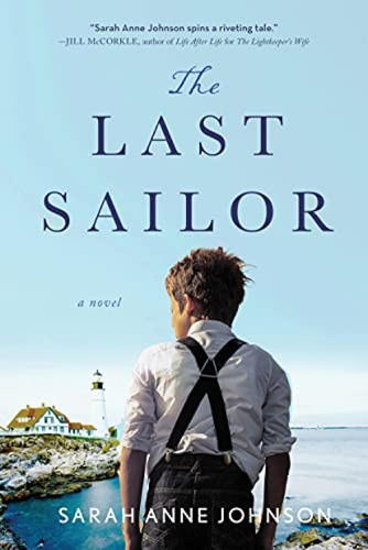 The Last Sailor (A Novel) by Sarah Anne Johnson, 9781402298530