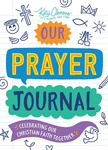 Our Prayer Journal (Celebrating Our Christian Faith Together) by Katie Clemons, 9781728223735