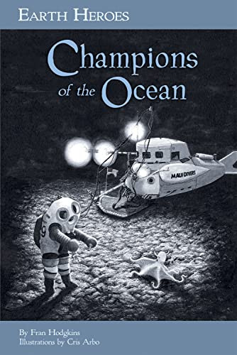 Earth Heroes: Champions of the Ocean by Fran Hodgkins, Cris Arbo, 9781584691198