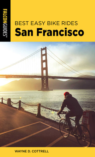 Best Easy Bike Rides San Francisco by Wayne D. Cottrell, 9781493052431