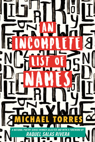 An Incomplete List of Names (Poems) by Michael Torres, Raquel Salas Rivera, 9780807046746