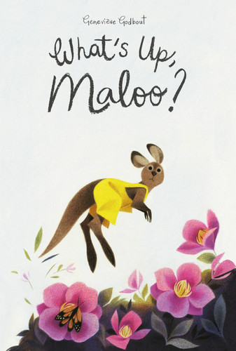 What's Up, Maloo? by Geneviève Godbout, 9780735266643