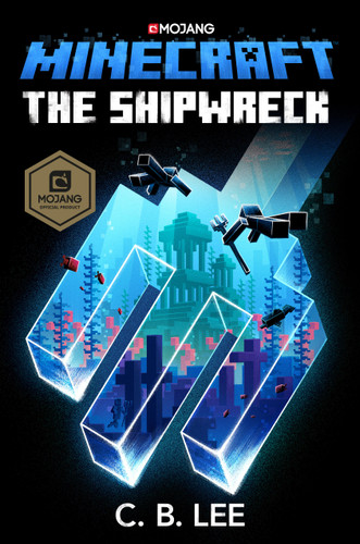 Minecraft: The Shipwreck (An Official Minecraft Novel) by C. B. Lee, 9780399180781 Minecraft: The Shipwreck (An Official Minecraft Novel) by C. B. Lee, 9780399180781