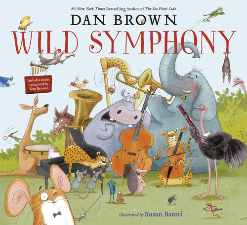 Wild Symphony by Dan Brown, Susan Batori, 9780593123843