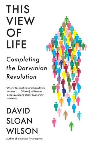 This View of Life (Completing the Darwinian Revolution) - 9781101872819 by David Sloan Wilson, 9781101872819