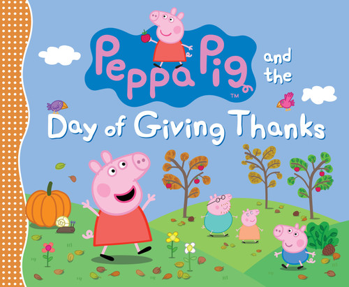 Peppa Pig and the Day of Giving Thanks by Candlewick Press, 9781536216608