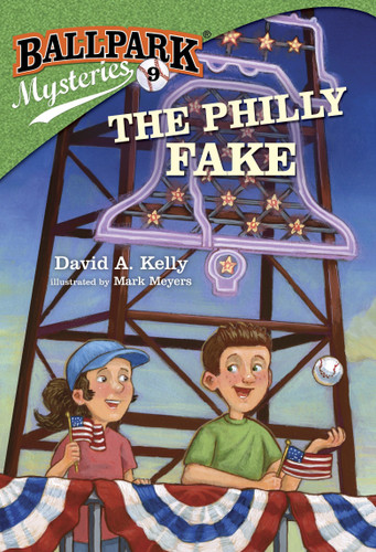 Ballpark Mysteries #9: The Philly Fake by David A. Kelly, Mark Meyers, 9780307977854