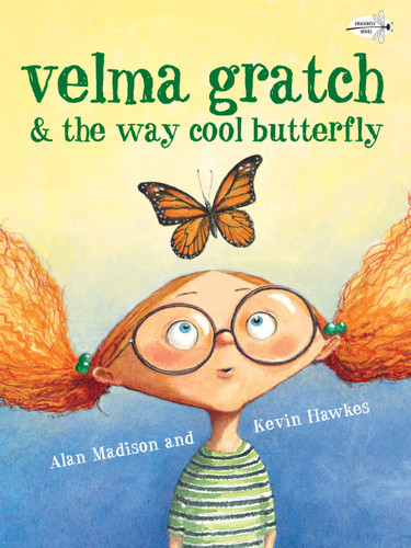 Velma Gratch and the Way Cool Butterfly by Alan Madison, Kevin Hawkes, 9780307978042