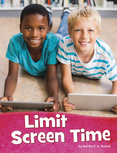 Limit Screen Time by Martha E. H. Rustad, 9781977123855